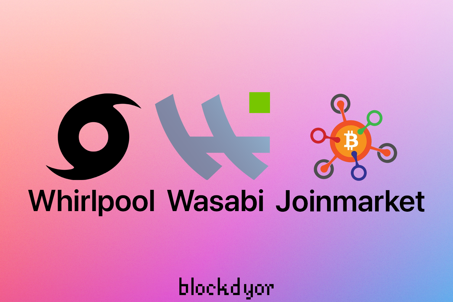 Whirlpool, Wasabi, And JoinMarket