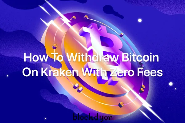 How To Withdraw Bitcoin On Kraken With Zero Fees