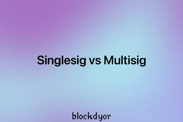 Singlesig vs Multisig