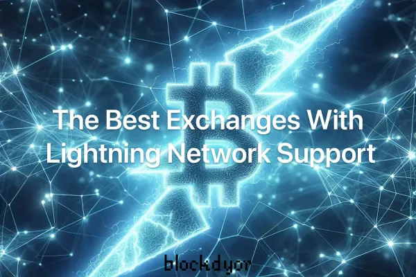 The Best Exchanges With  Lightning Network Support