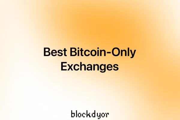 Best Bitcoin-Only Exchanges